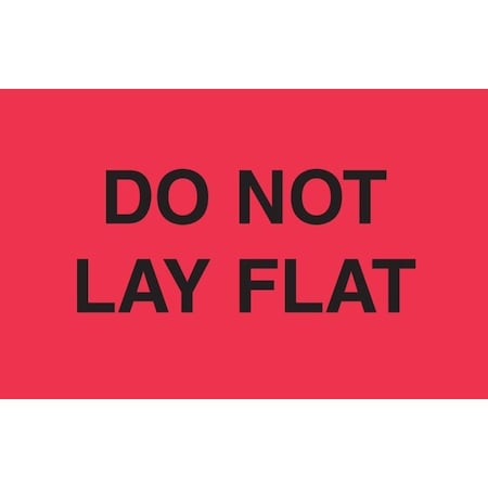 Decker Tape Products Label, DL2282, DO NOT LAY FLAT, 3" X 5" DL2282